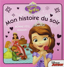 Princesse Sofia: Bonne fête, maman ! Princesse Sofia: Bonne fête, maman !